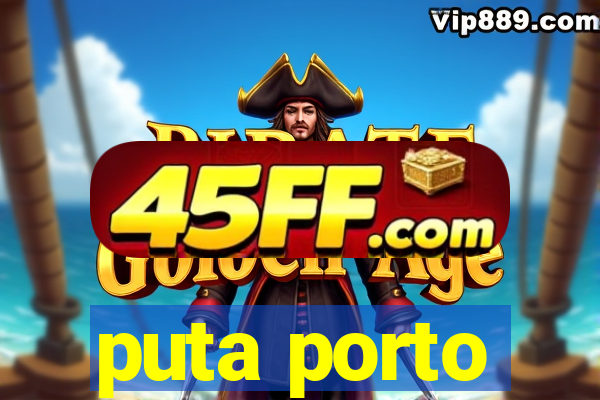 puta porto